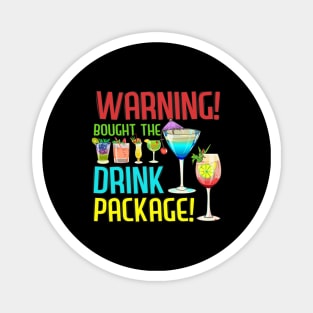 Warning I Bought The Drink Package Funny Family Cruise Tee Magnet